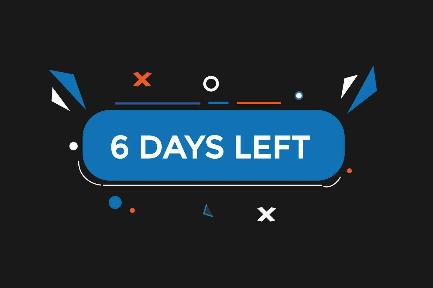 6 days, left countdown to go one time template,6 day countdown left banner label button vector