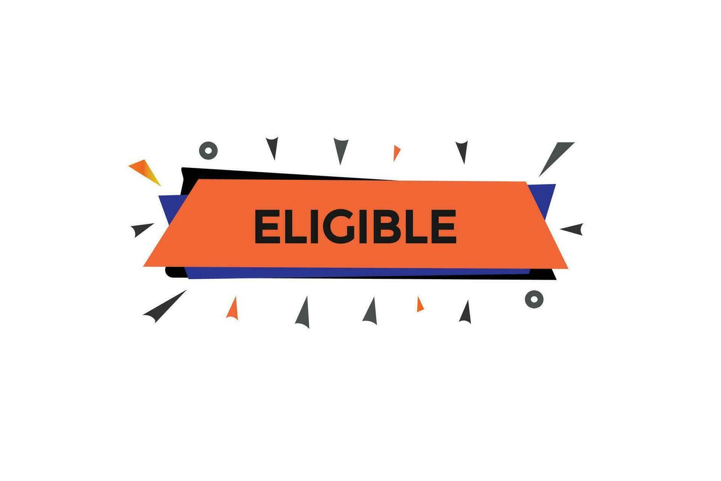 new eligible, level, sign, speech, bubble  banner, vector