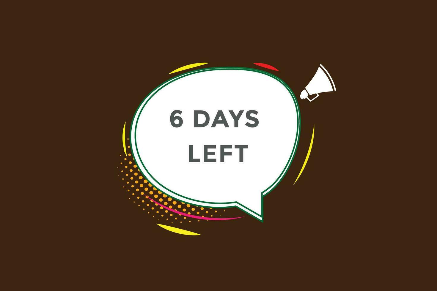 6 days, left countdown to go one time template,6 day countdown left banner label button vector