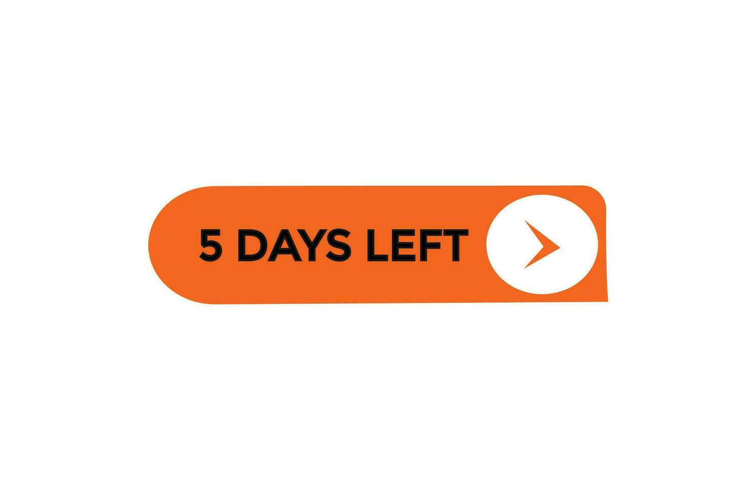 5 days, left countdown to go one time template,5 day countdown left banner label button vector