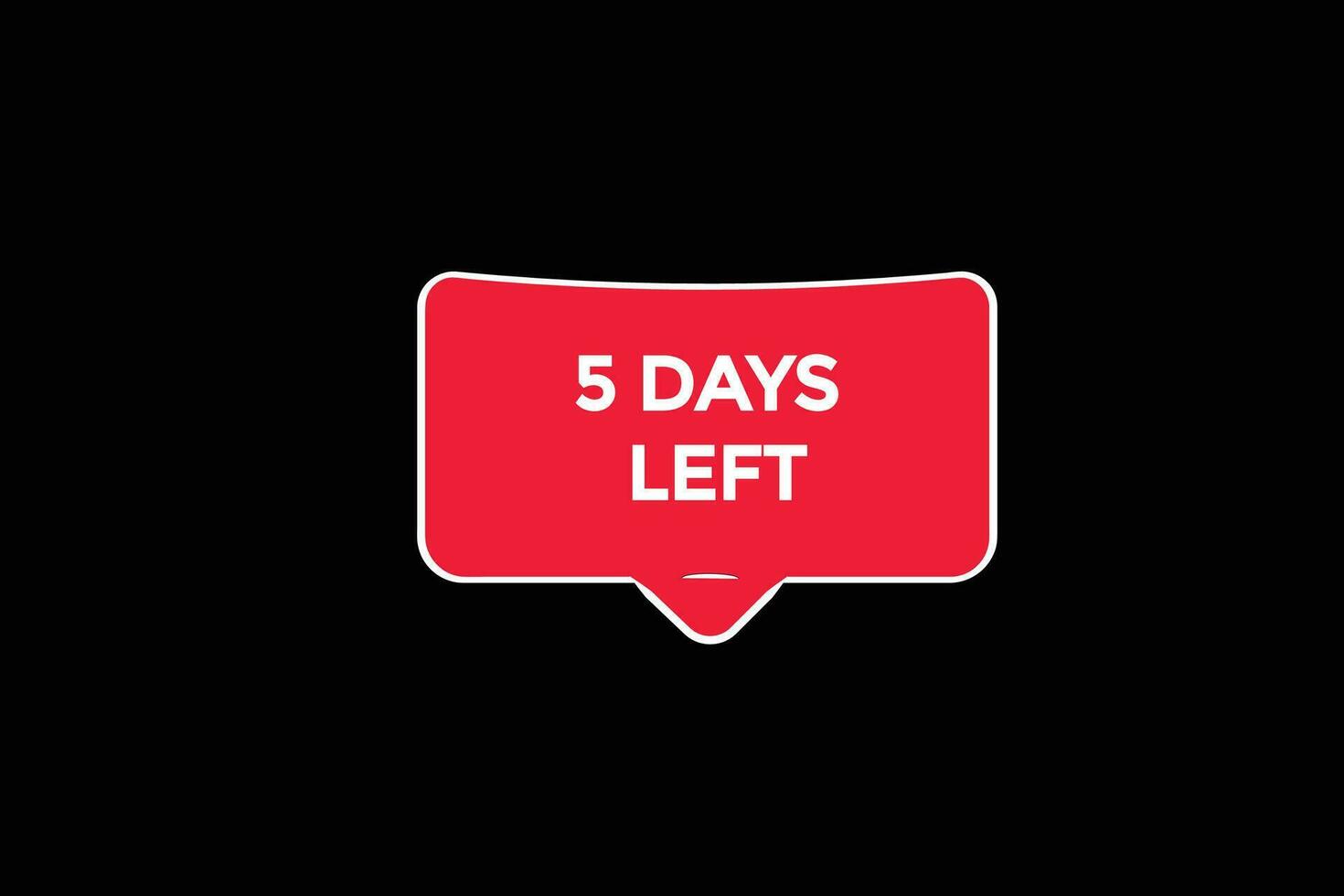 5 days, left countdown to go one time template,5 day countdown left banner label button vector