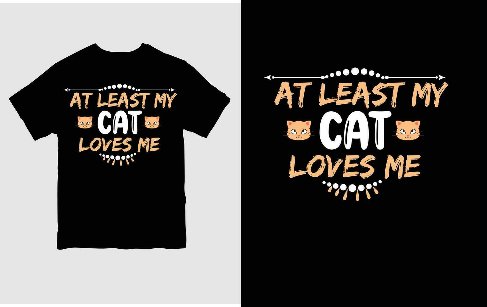 At Least My Cat Loves Me T Shirt Design Free Vector