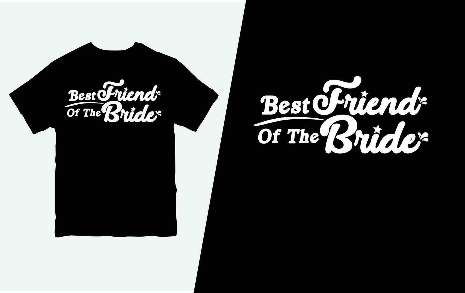 Best Friend of the Bride T-Shirt vector