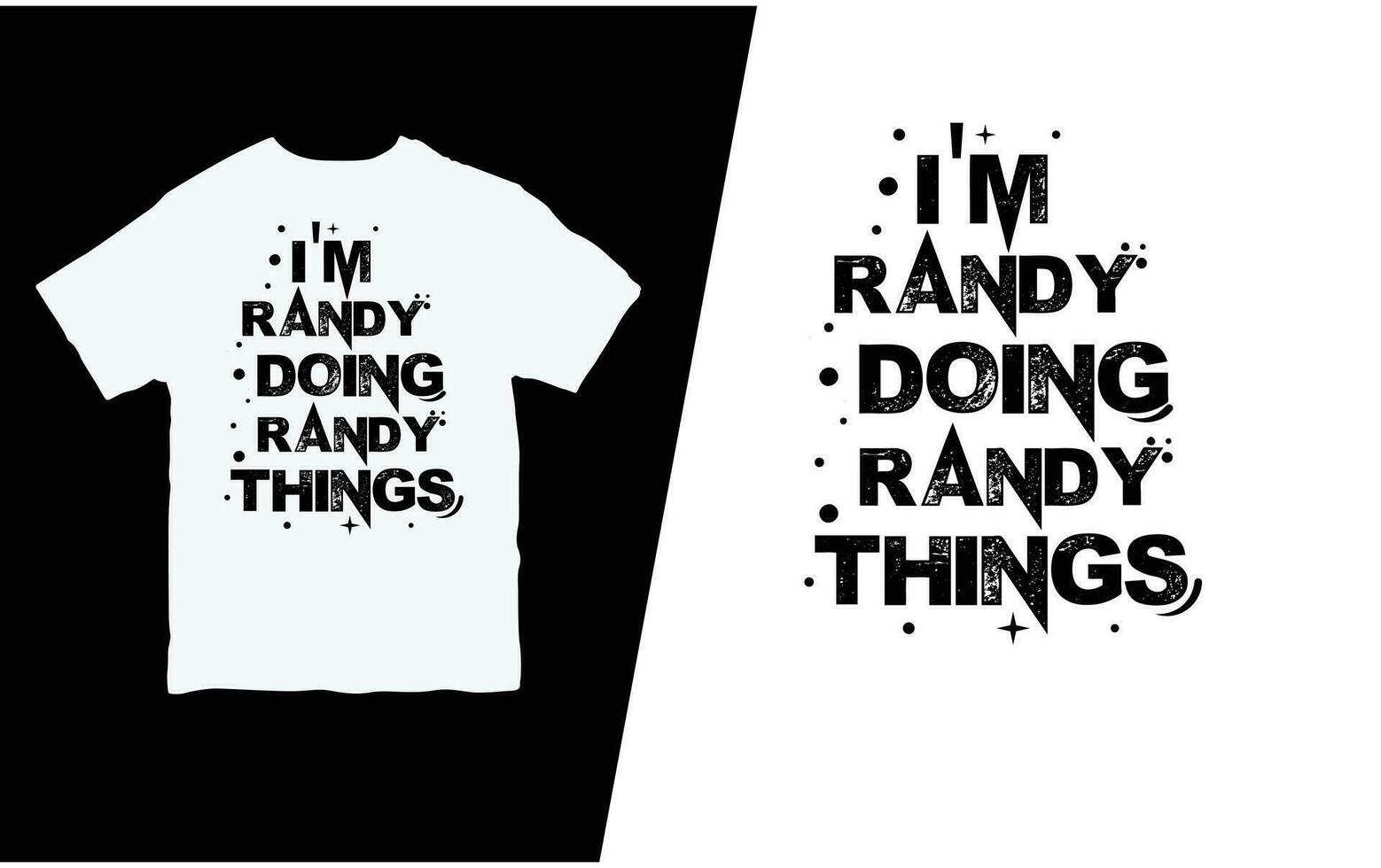 I'M RANDY DOING RANDY THINGS Shirt vector