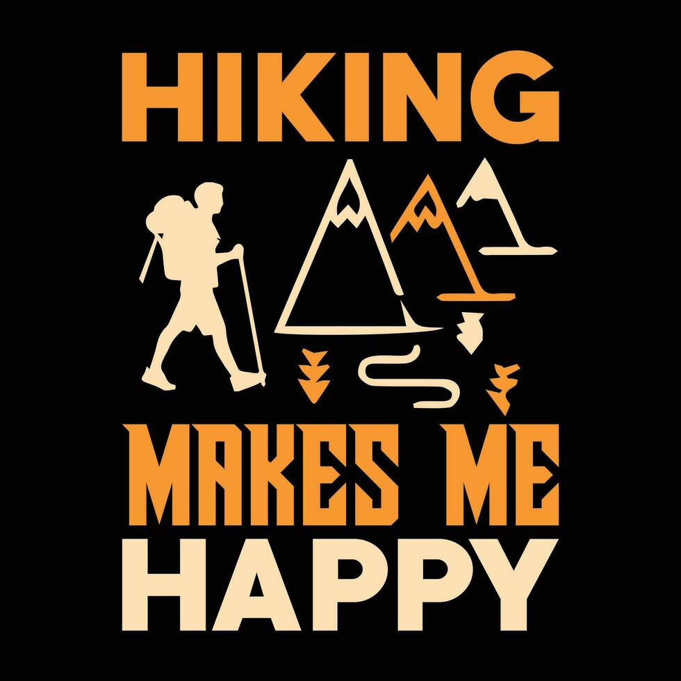 Hiking tshirt design hiking makes me happy vector