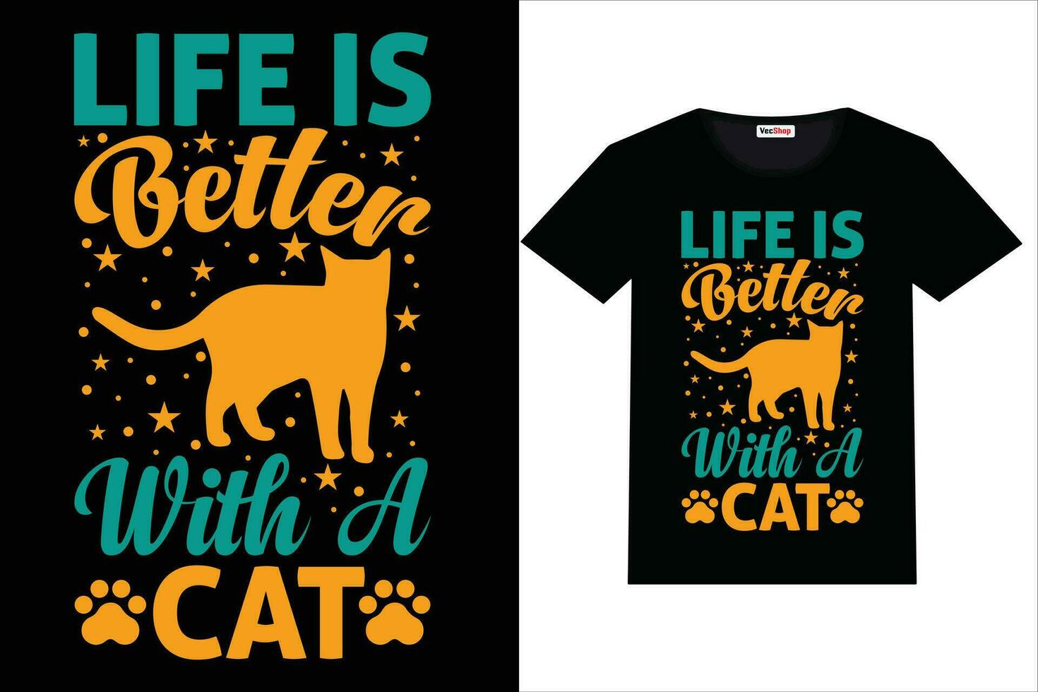 Cat T-Shirt Design Life Is Better With A Cat Tshirt vector