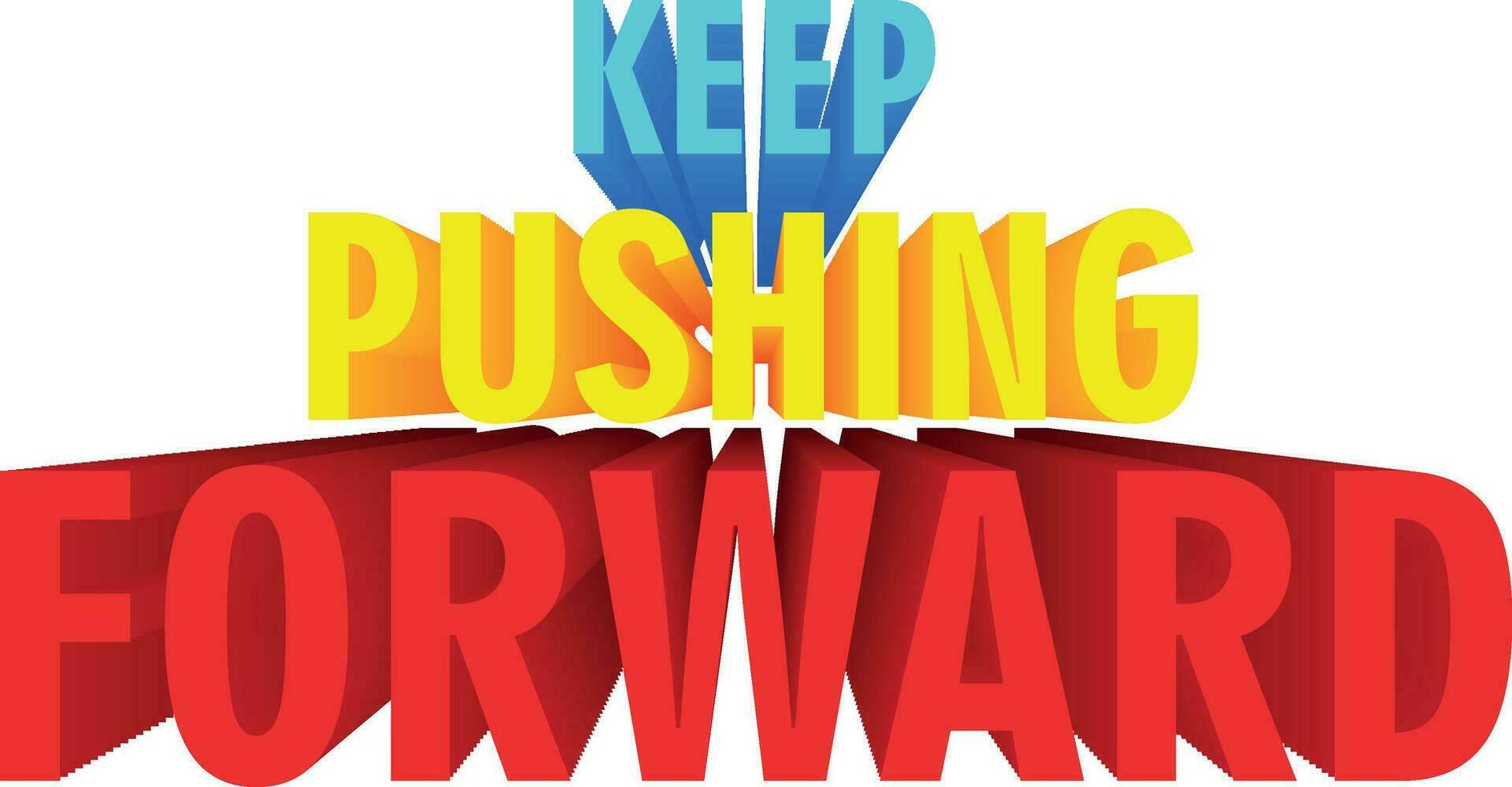 3D Quote About Motivation Keep Pushing Forward 25712442 Vector Art At 3d-quote-about-motivation-keep-pushing-forward-25712442-vector-art-at