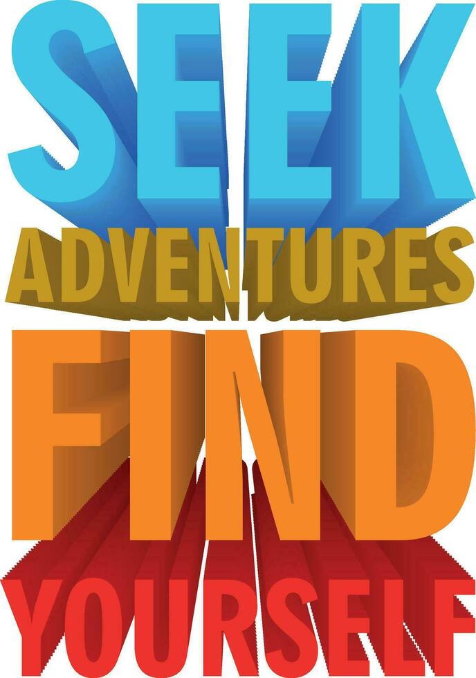 3D Quote About Motivation - Seek adventures find yourself vector