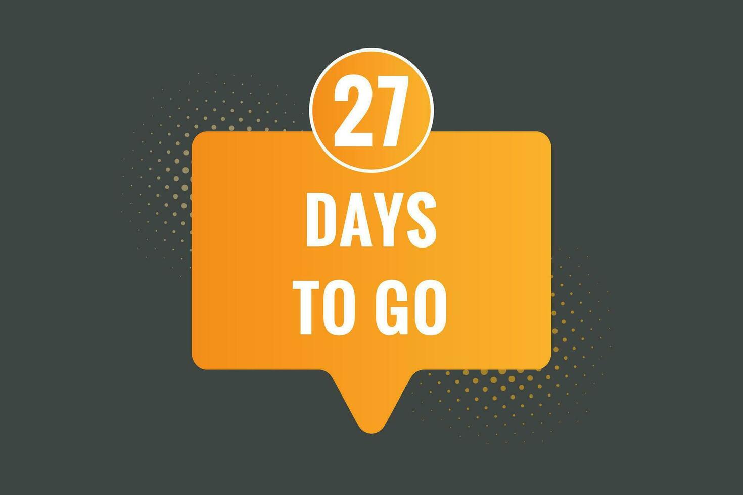 27 days to go text web button. Countdown left 27 day to go banner label vector