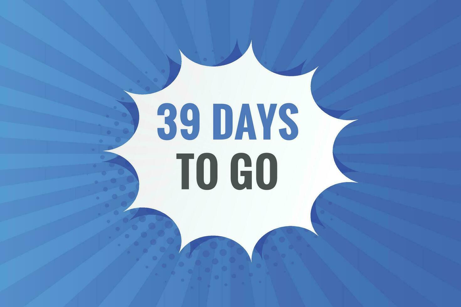 39 dias a Vamos texto web botón. cuenta regresiva izquierda 39 día a Vamos bandera etiqueta vector