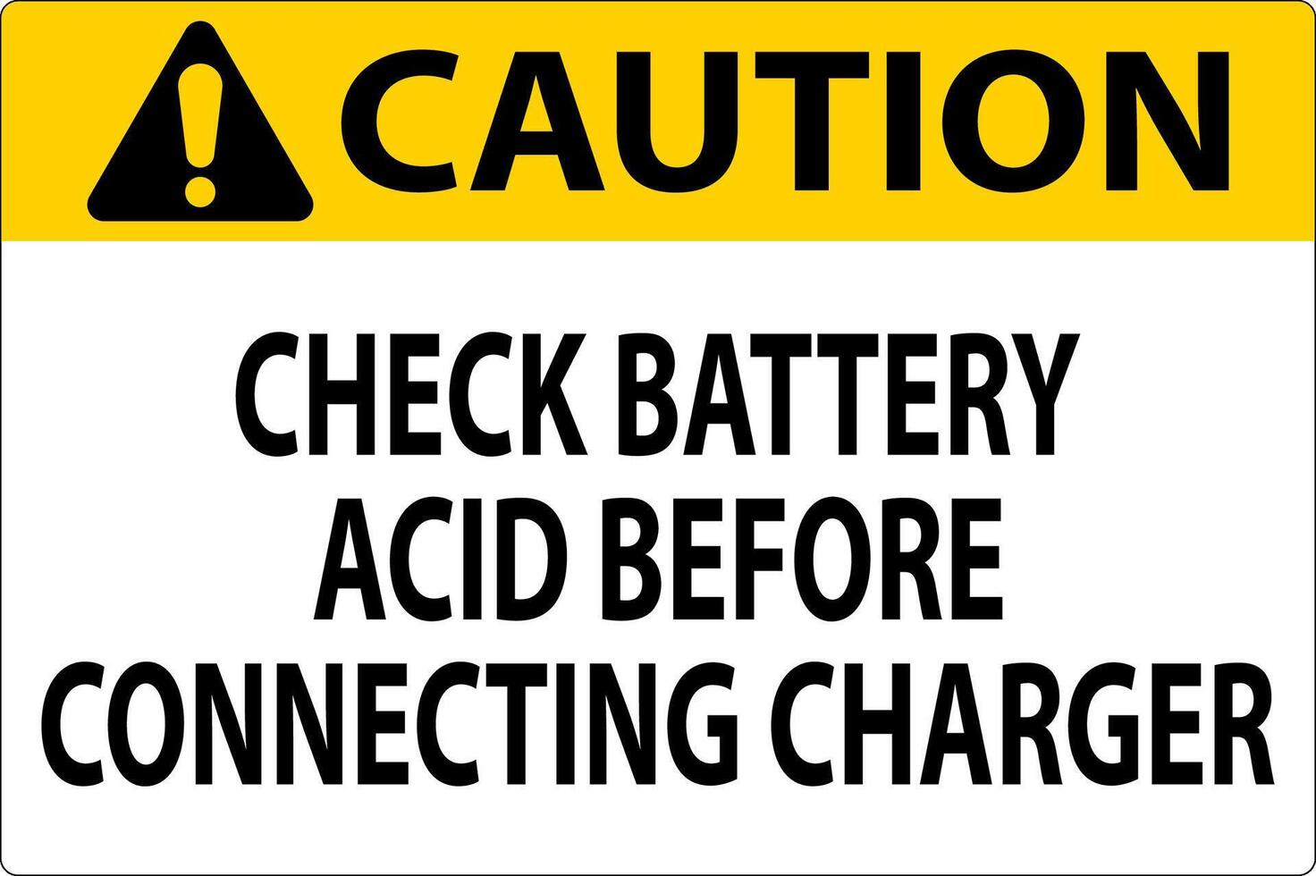 Caution Sign Check Battery Acid Before Connecting Charger vector