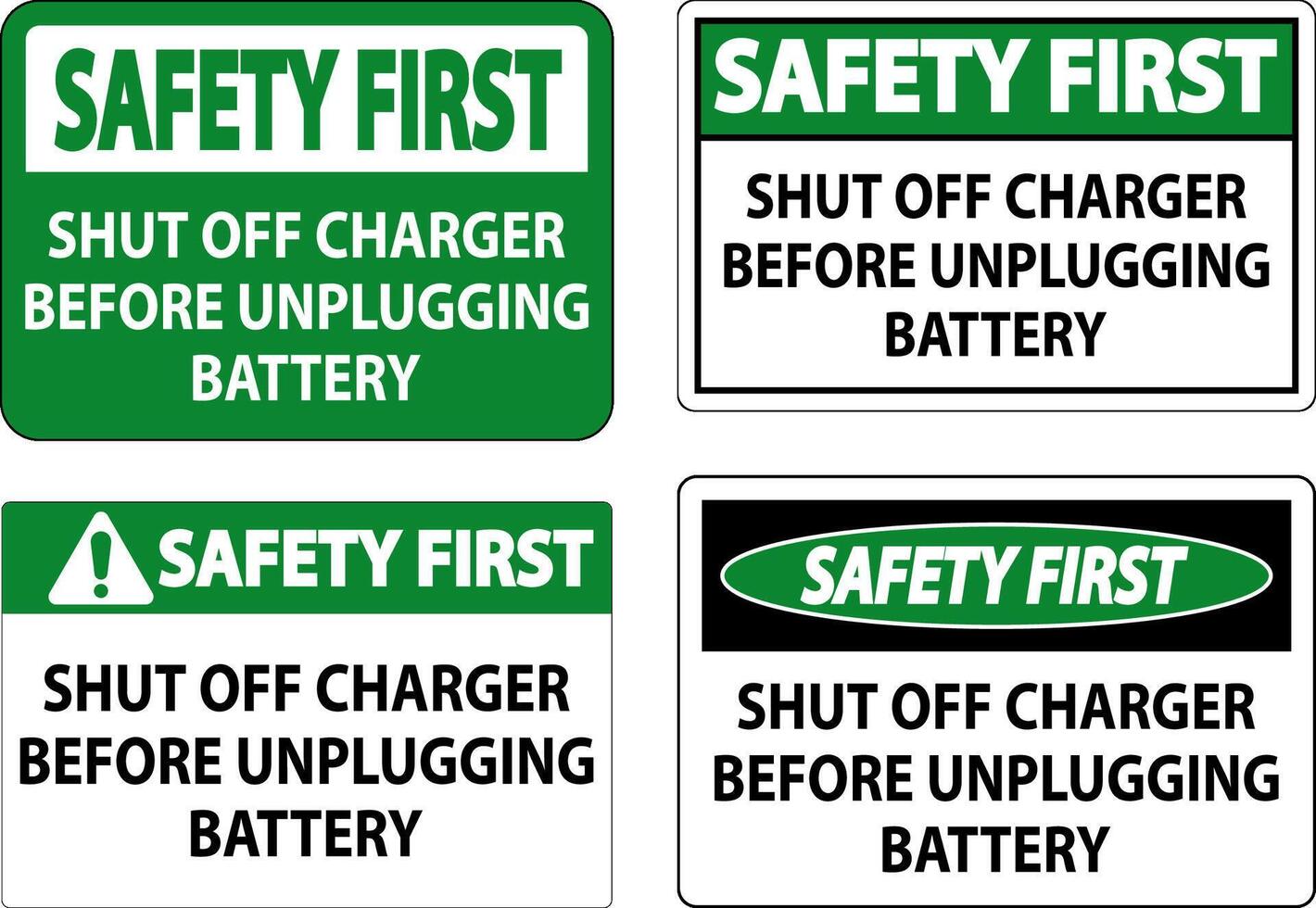 Safety First Sign Shut Off Charger Before Unplugging Battery vector