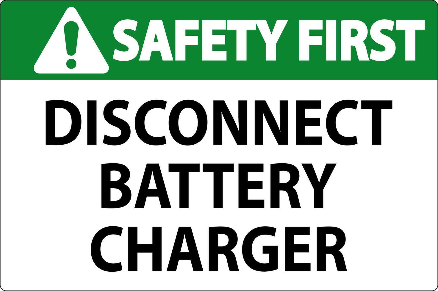 Safety First Sign Disconnect Battery Charger On White Background vector