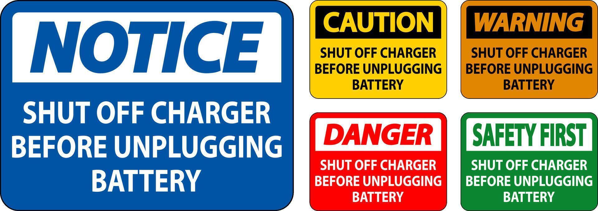 Danger Sign Shut Off Charger Before Unplugging Battery vector