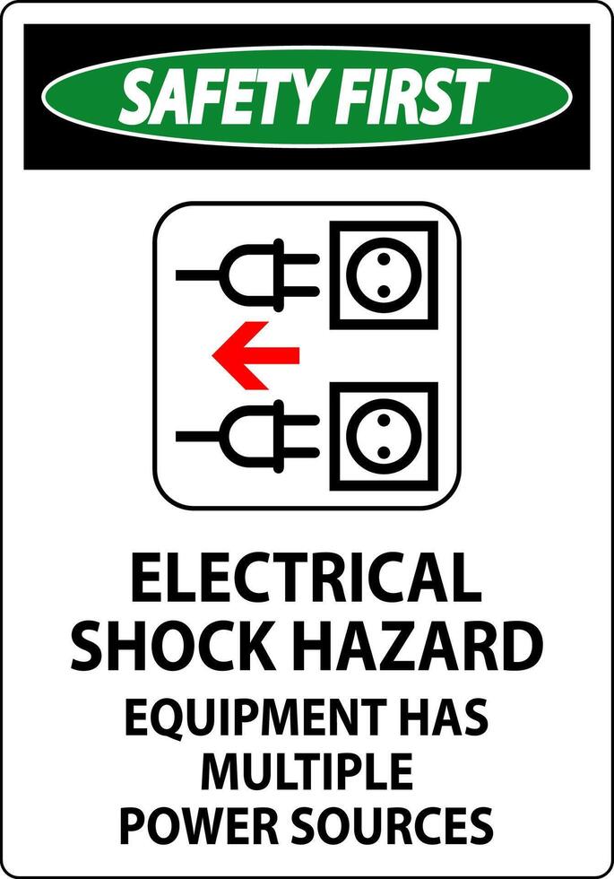 Safety First Sign Electrical Shock Hazard, Equipment Has Multiple Power Sources vector