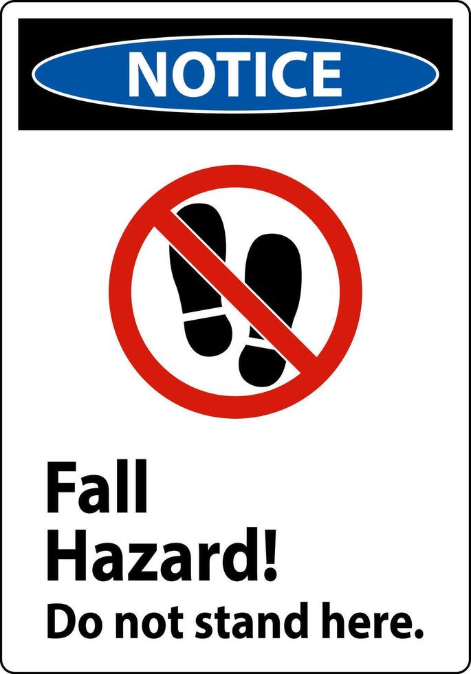 Notice Sign Fall Hazard, Do Not Stand Here On White Background vector
