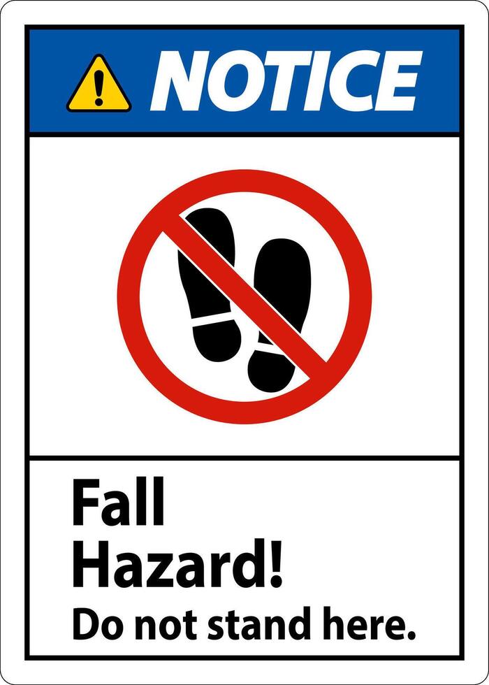 Notice Sign Fall Hazard, Do Not Stand Here On White Background vector