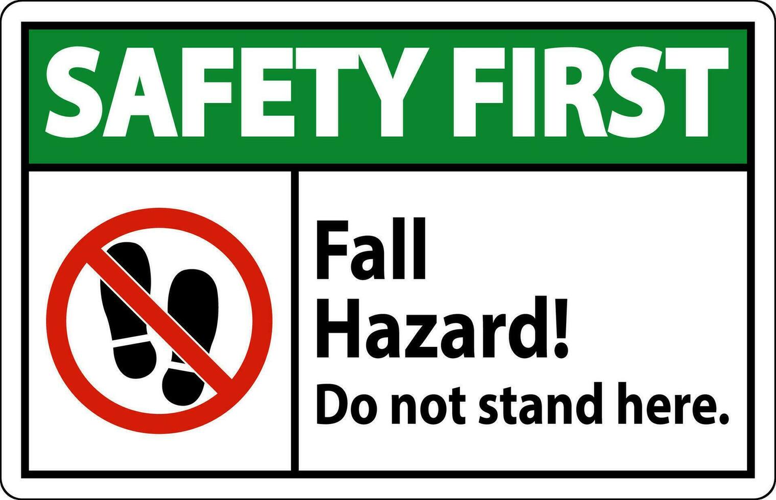 Safety First Sign Fall Hazard, Do Not Stand Here On White Background vector