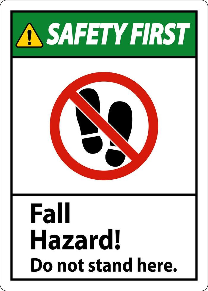 Safety First Sign Fall Hazard, Do Not Stand Here On White Background vector