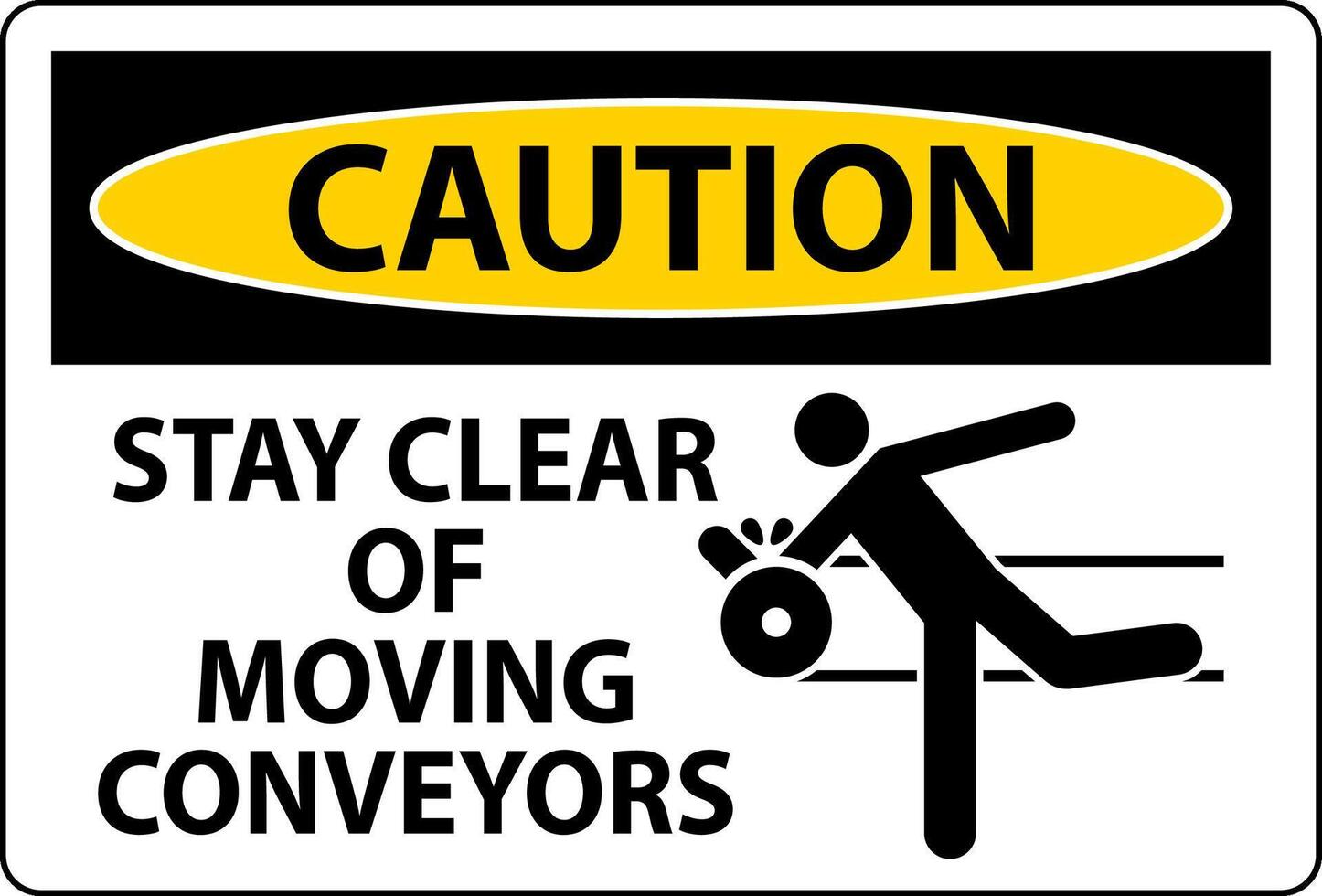 Caution Sign Moving Conveyors Stay Clear vector