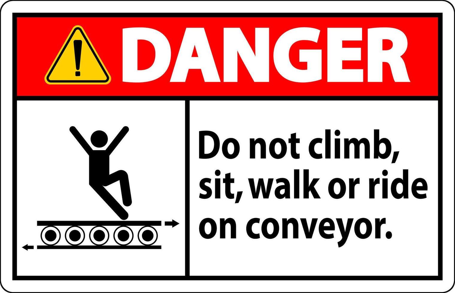 Danger Sign Do Not Climb Sit Walk Or Ride on Conveyor vector