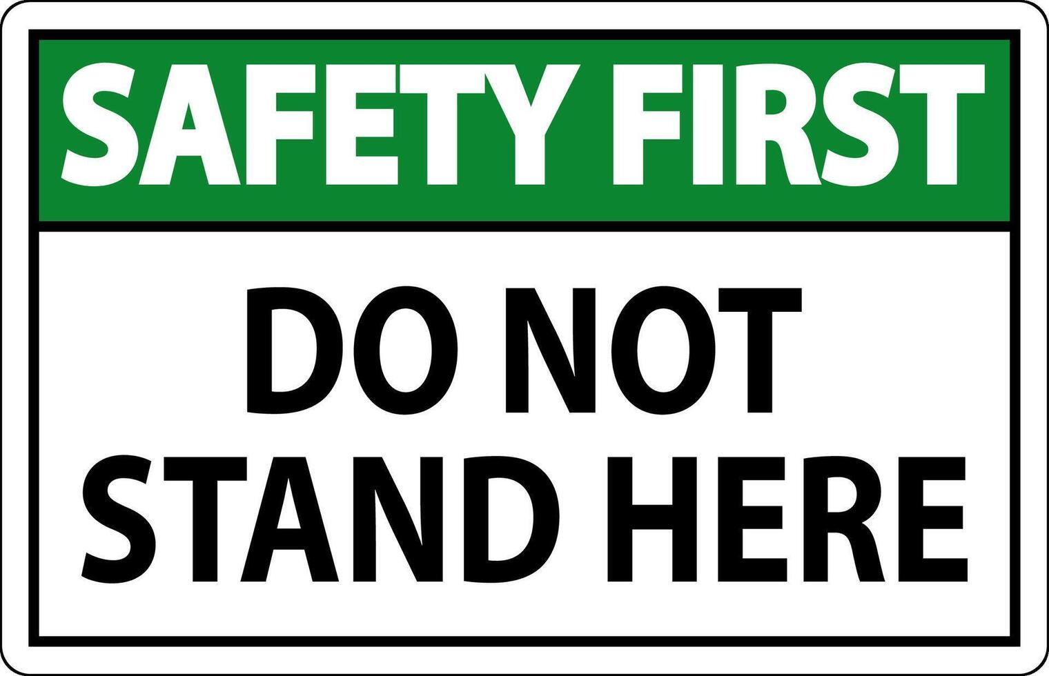 Safety First Sign Do Not Stand Here On White Background vector