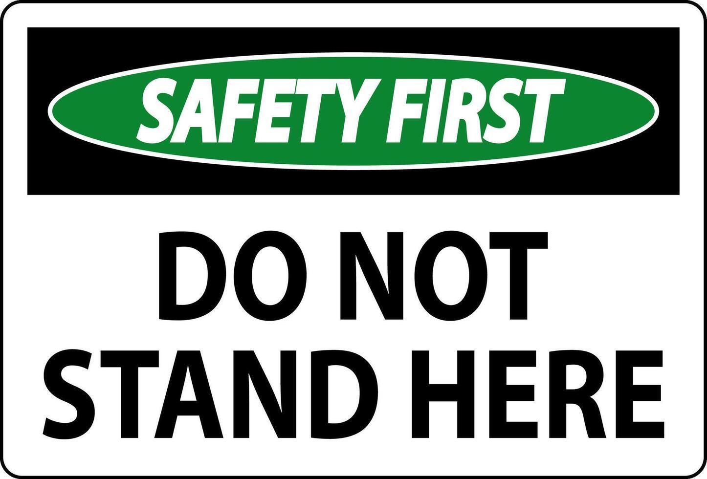 Safety First Sign Do Not Stand Here On White Background vector