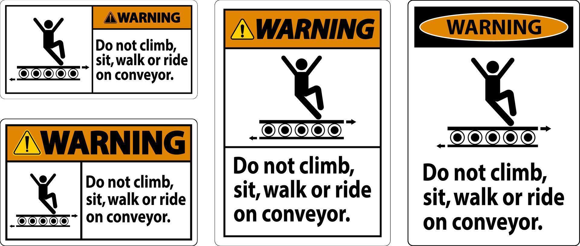 Warning Sign Do Not Climb Sit Walk Or Ride on Conveyor vector