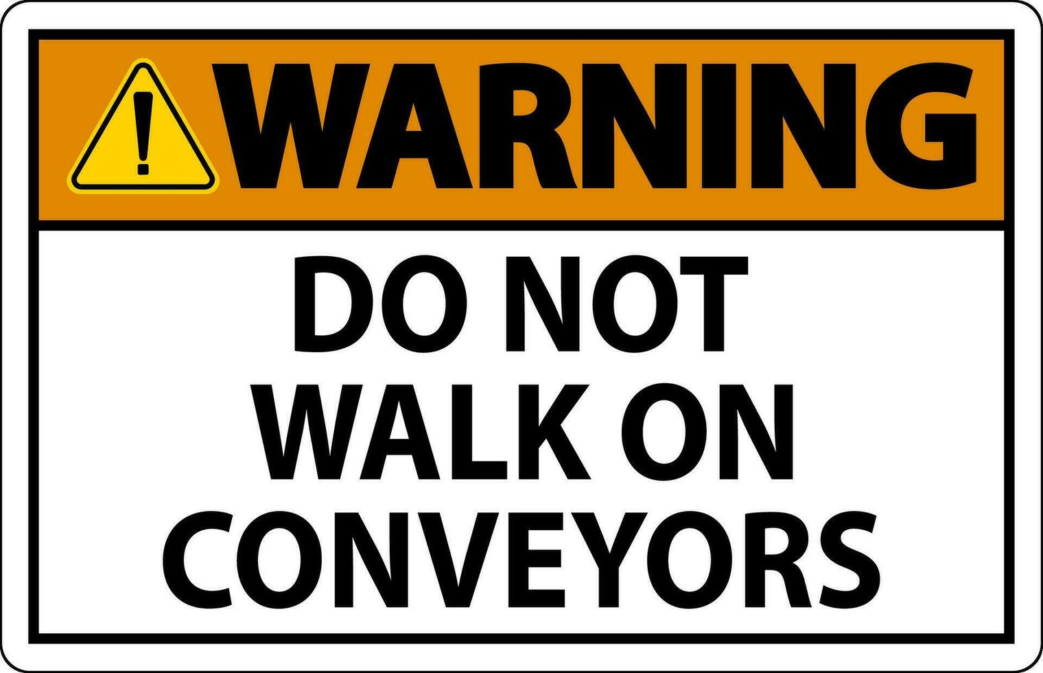 Warning Sign Do Not Climb Sit Walk Or Ride on Conveyor vector