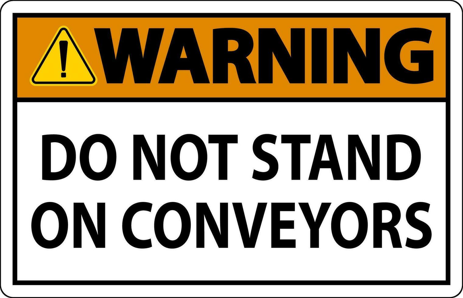 Warning Sign Do Not Climb Sit Walk Or Ride on Conveyor vector