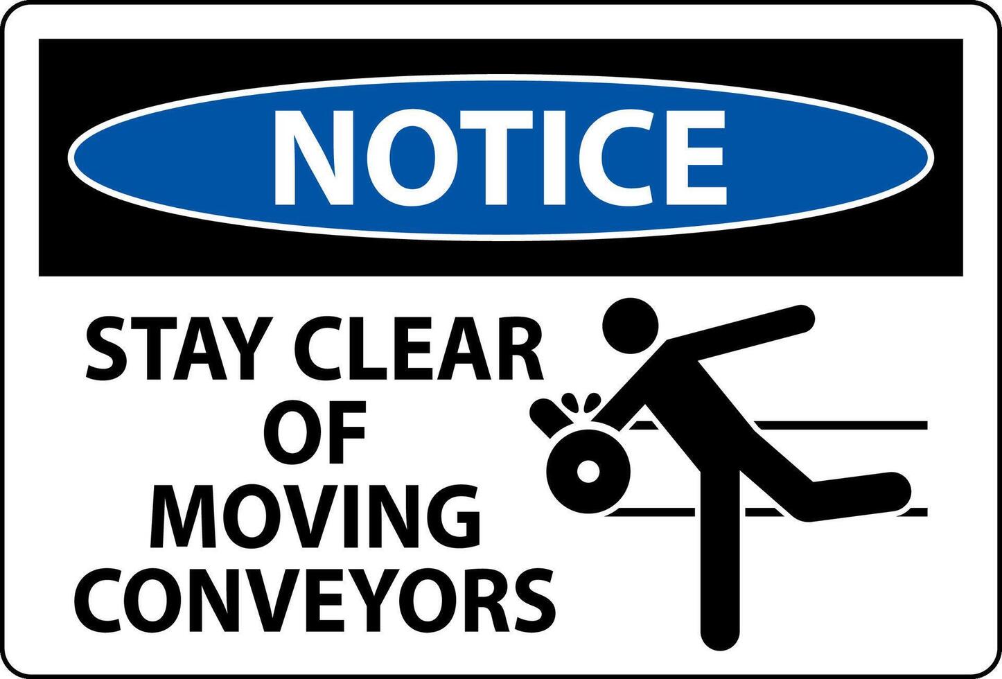 Notice Sign Moving Conveyors Stay Clear vector