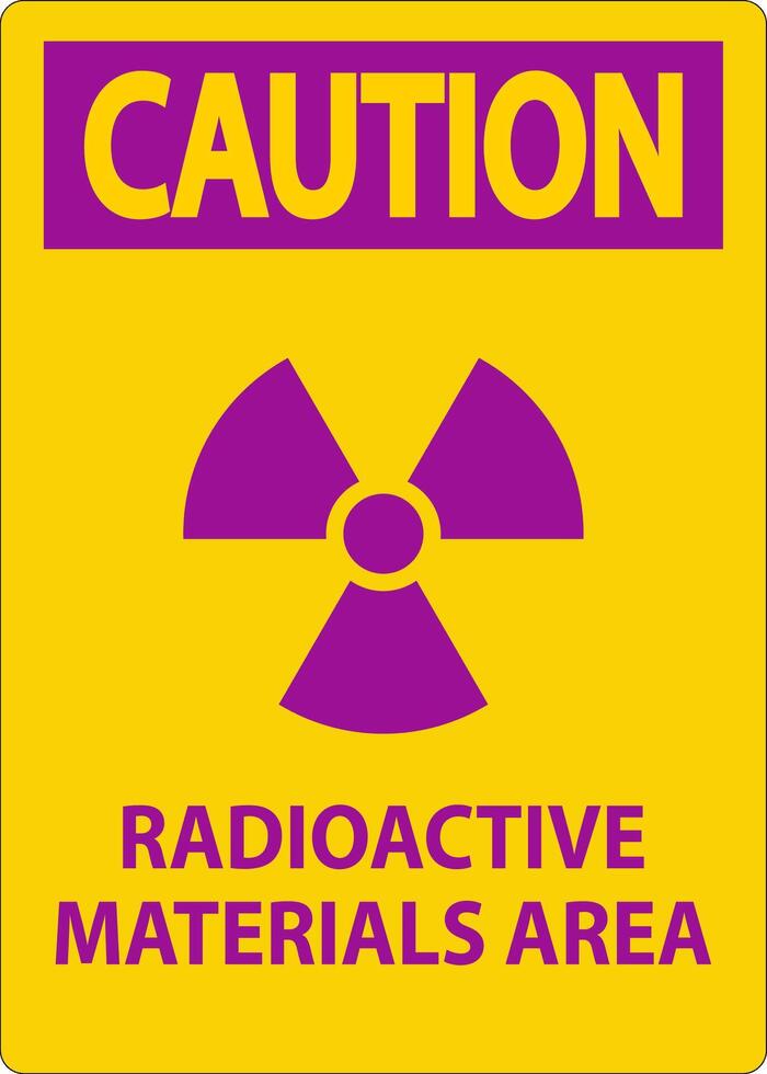 Caution Sign Radioactive Materials Area vector