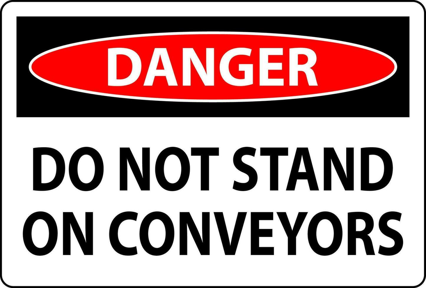 Danger Sign Do Not Climb Sit Walk Or Ride on Conveyor vector