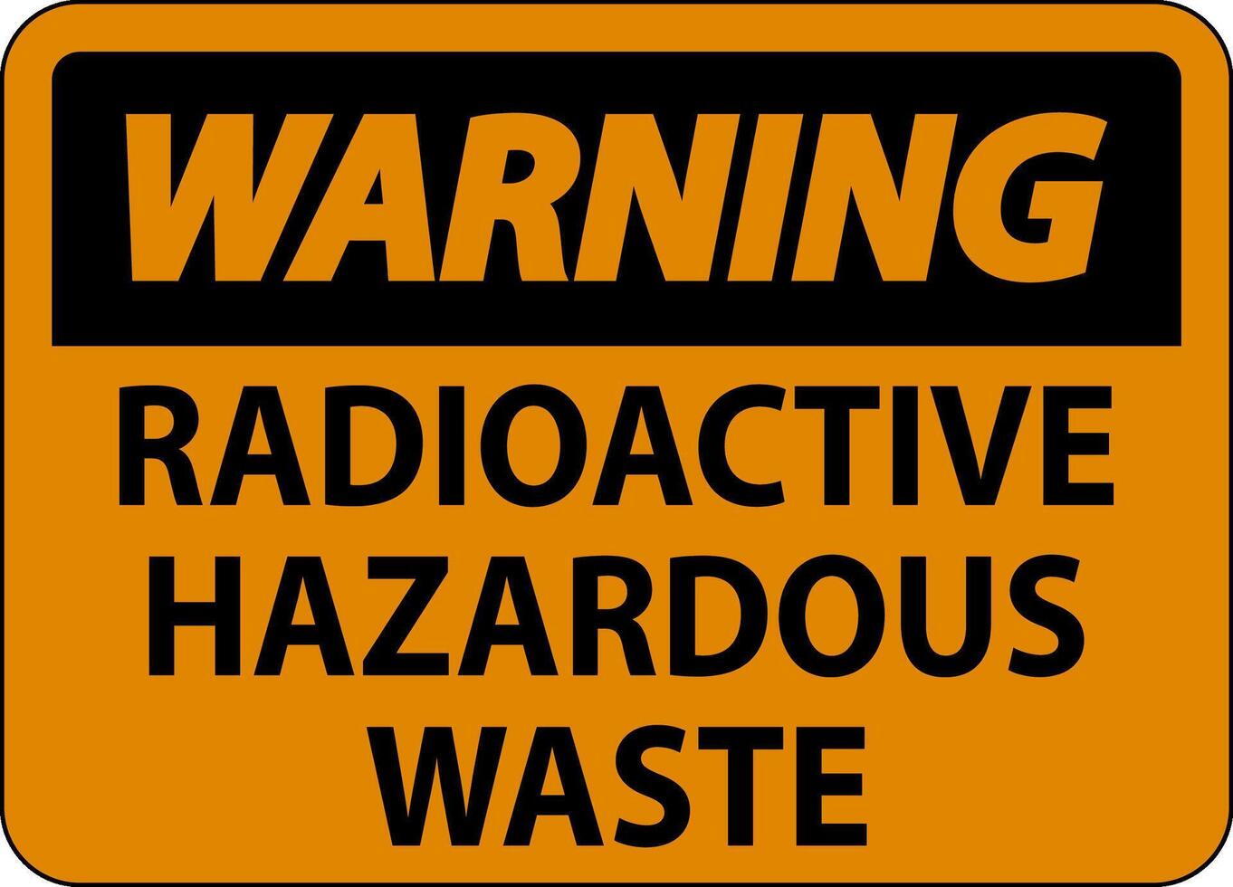 Warning Sign Radioactive Hazardous Waste vector