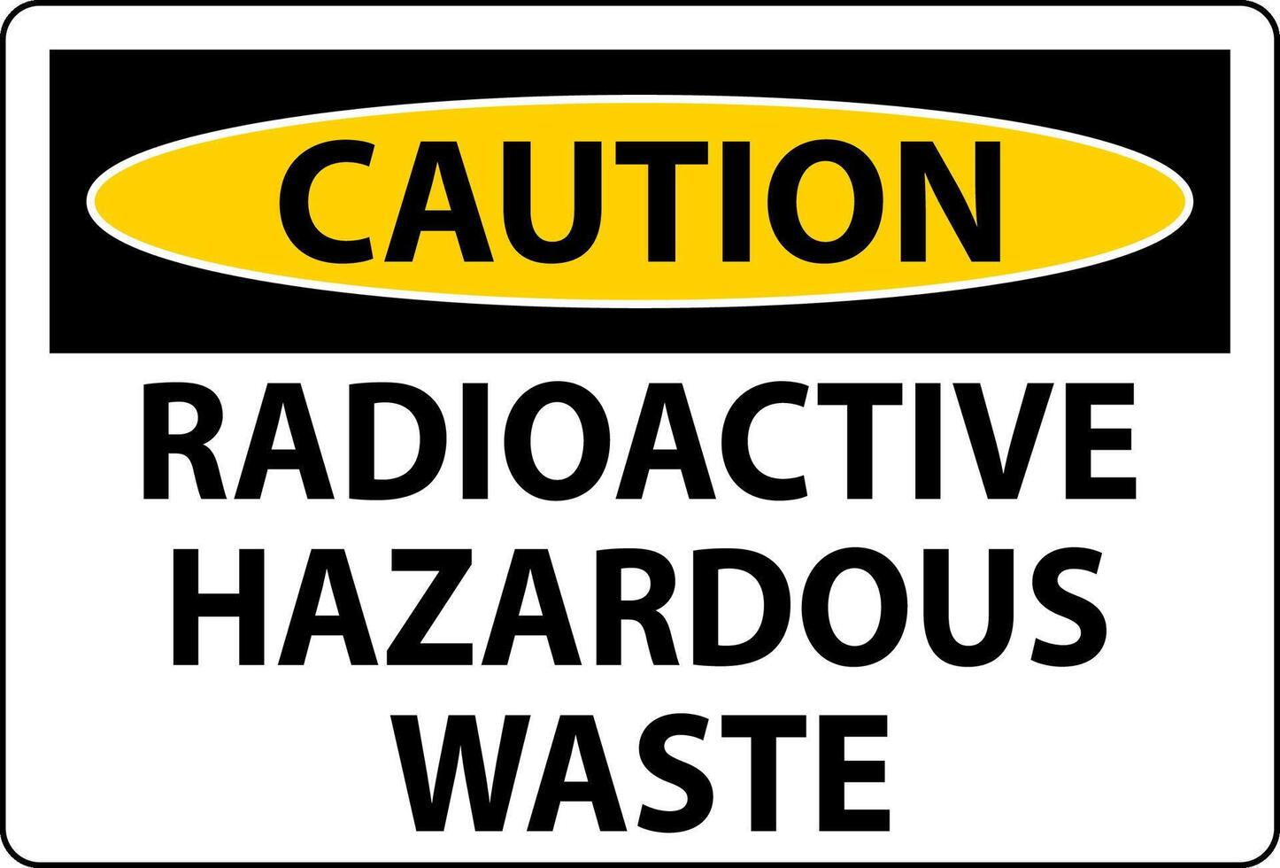 Caution Sign Radioactive Hazardous Waste vector