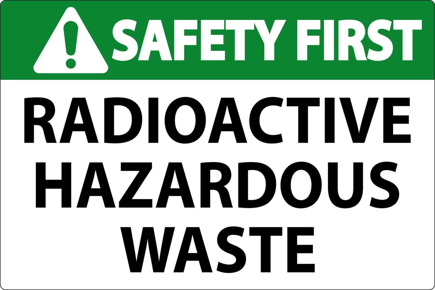 Safety First Sign Radioactive Hazardous Waste vector