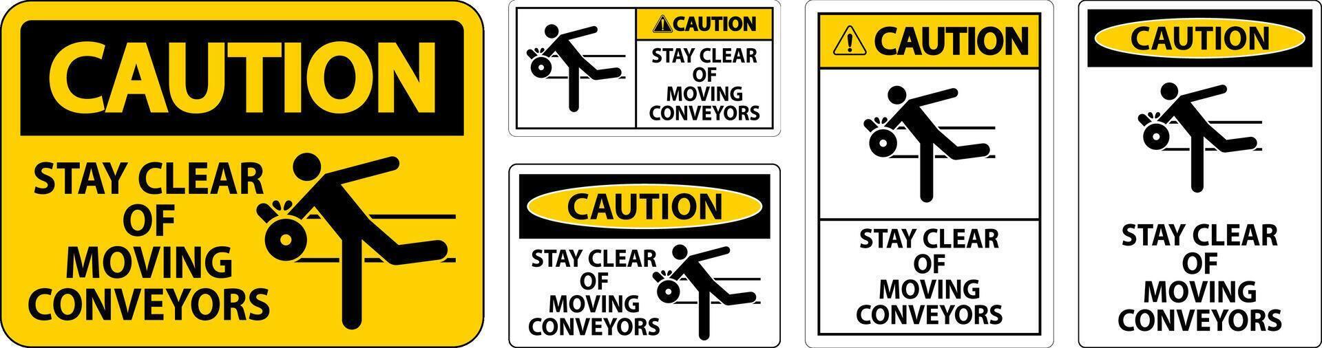 Caution Sign Moving Conveyors Stay Clear vector