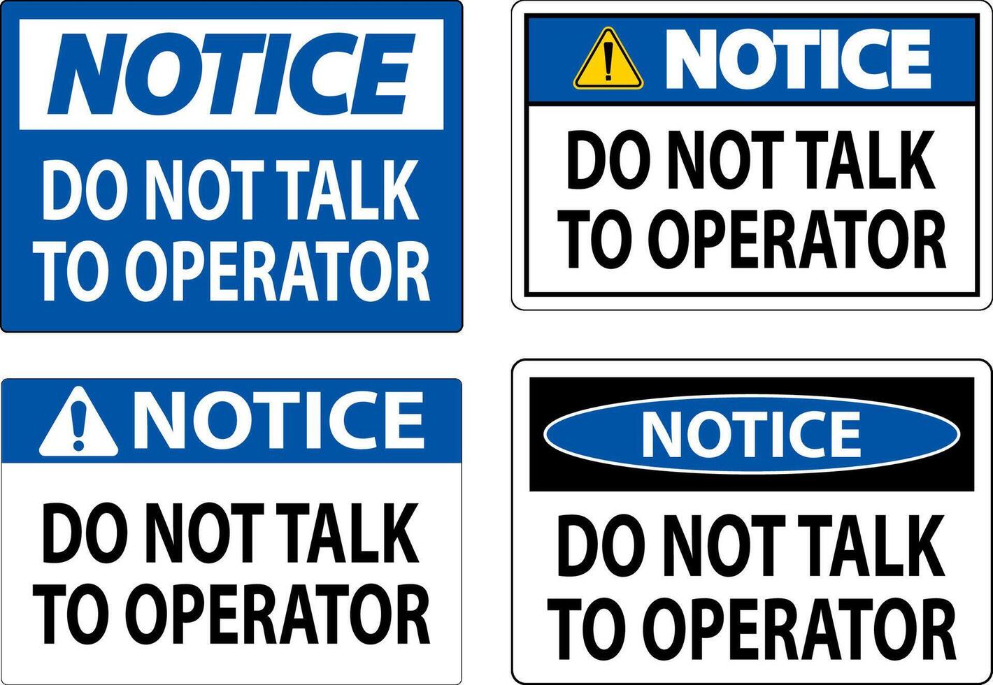 Notice Sign Do Not Talk To Operator vector