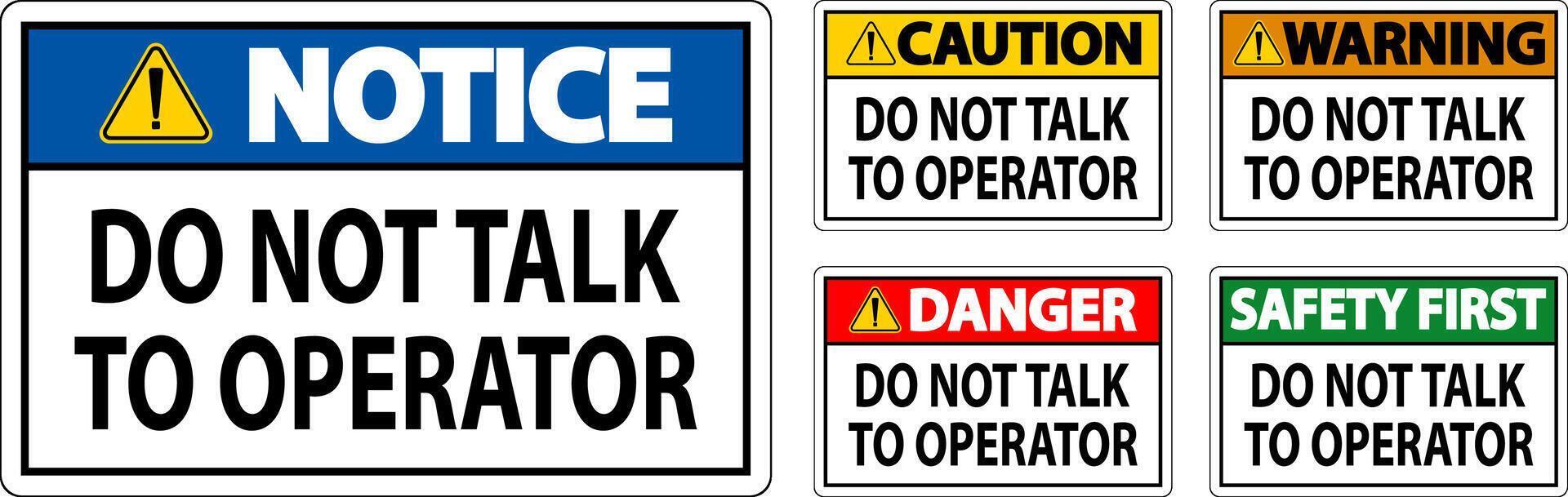 Caution Sign Do Not Talk To Operator vector