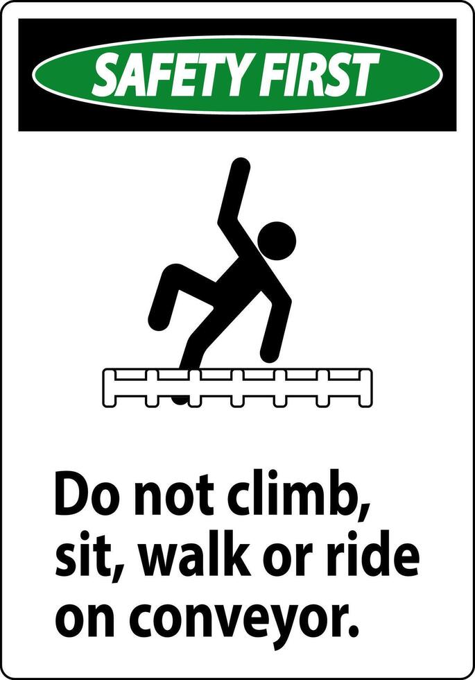 Safety First Label Do Not Climb, Sit, Walk or Ride on Conveyor vector