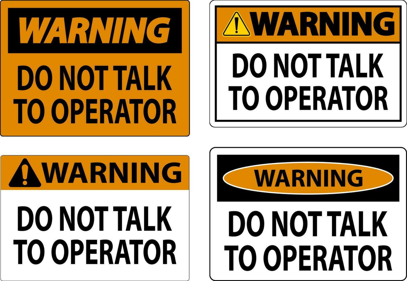 Warning Sign Do Not Talk To Operator vector