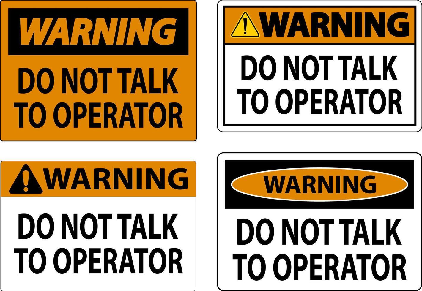 Warning Sign Do Not Talk To Operator vector