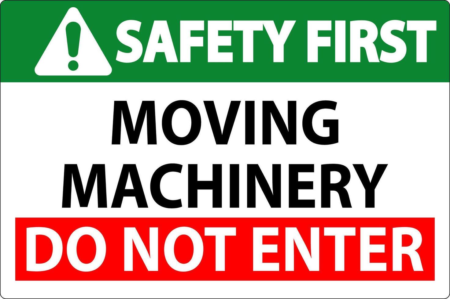 Safety First Sign Moving Machinery, Do Not Enter vector