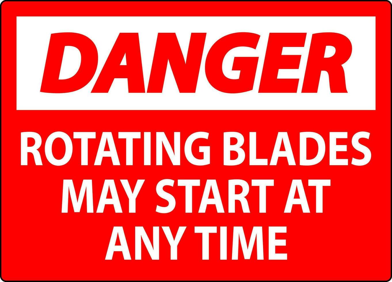 Danger Sign Rotating Blades May Start At Any Time vector