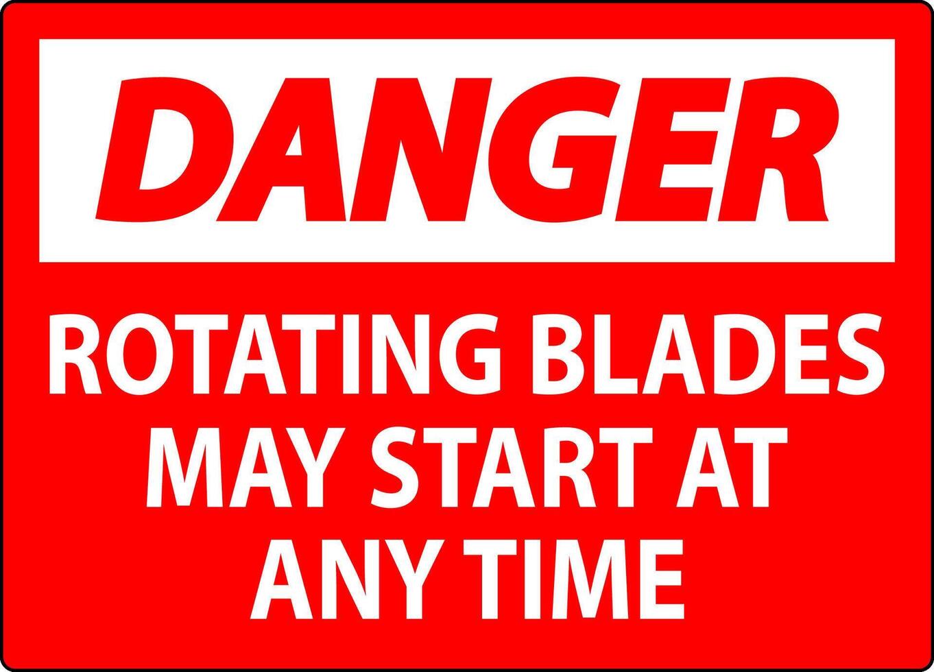 Danger Sign Rotating Blades May Start At Any Time 25731687 Vector Art at Vecteezy