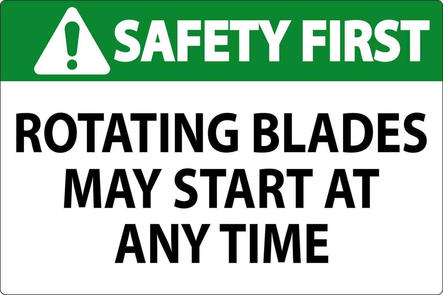 Safety First Sign Rotating Blades May Start At Any Time vector