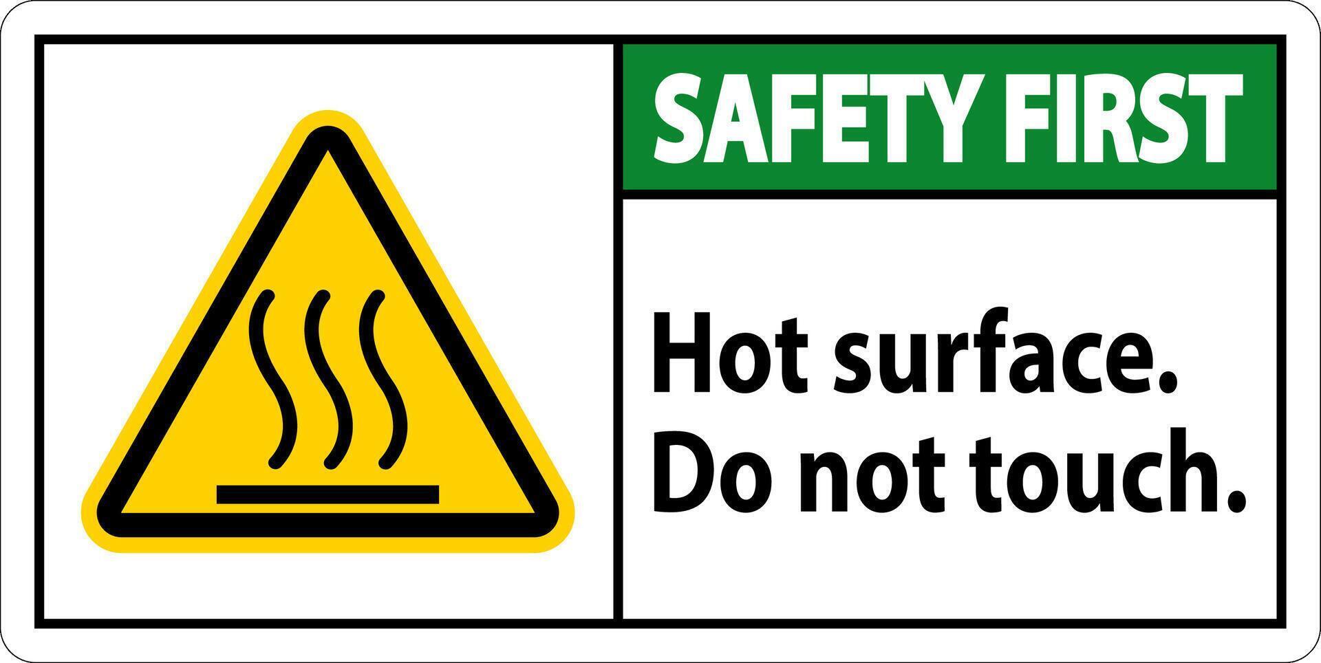 Safety First Label Hot Surface, Do Not Touch vector