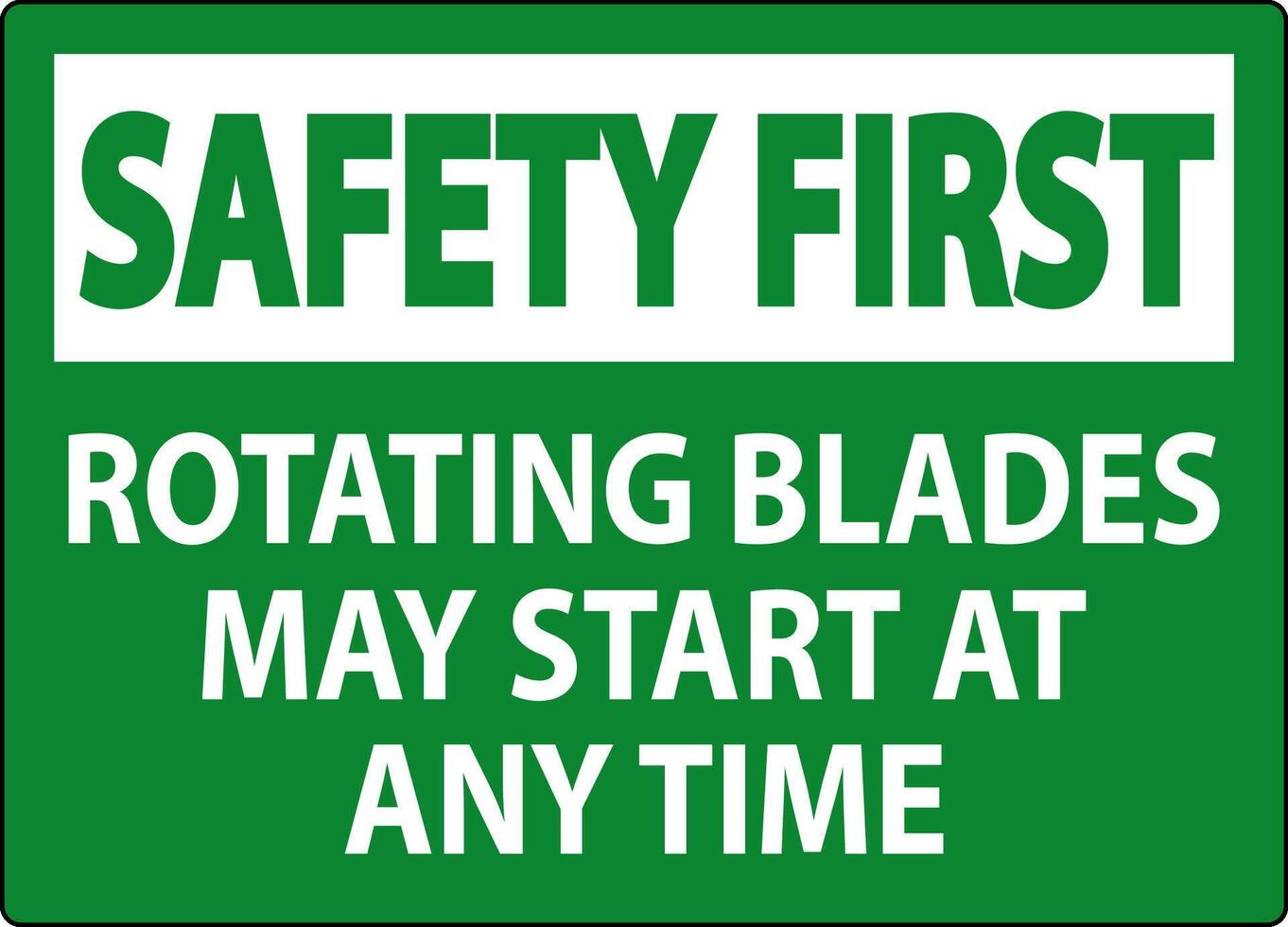 Safety First Sign Rotating Blades May Start At Any Time vector