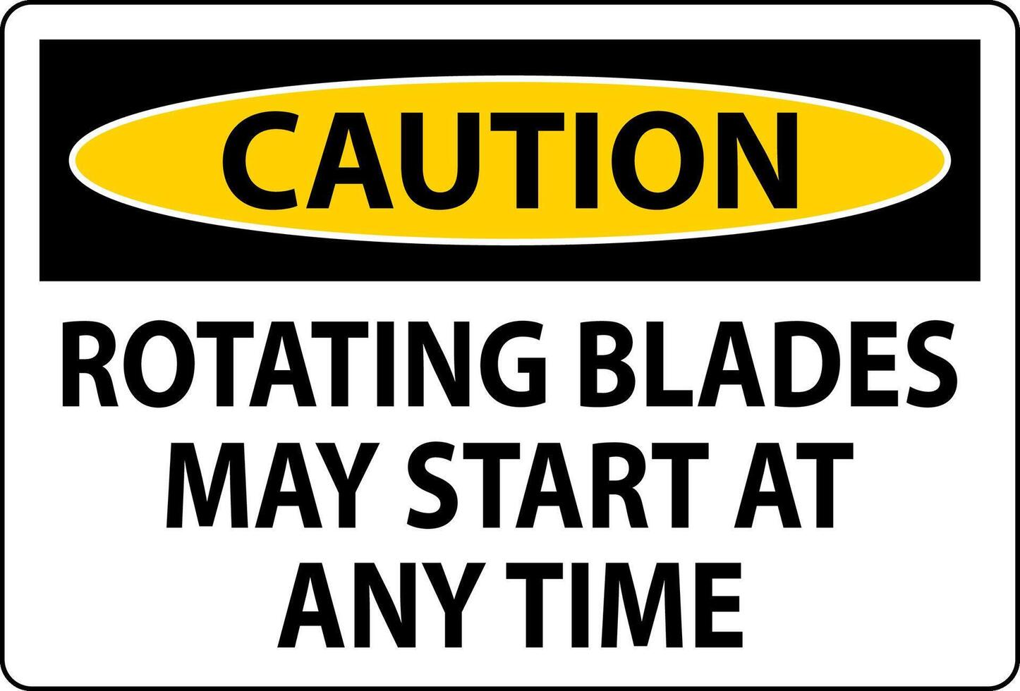 Caution Sign Rotating Blades May Start At Any Time vector