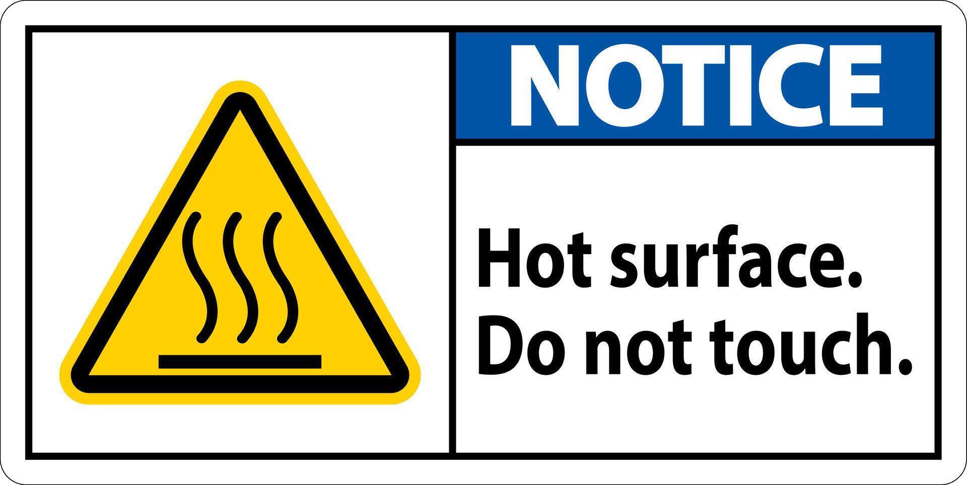 Notice Safety Label Hot Surface, Do Not Touch vector